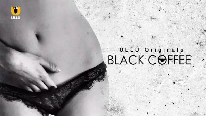 Black Coffee (2019) ULLU